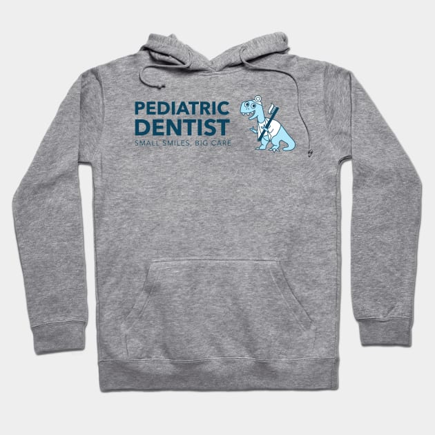 Pediatric Dentist - Small Smiles, Big Care Hoodie by LuneFolk